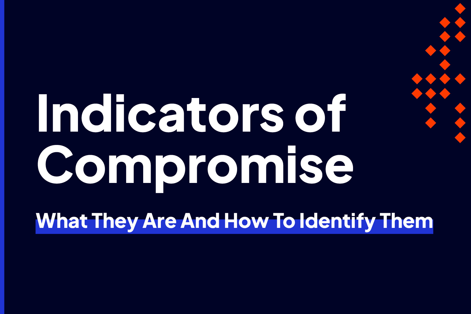 Indicators of Compromise Blog