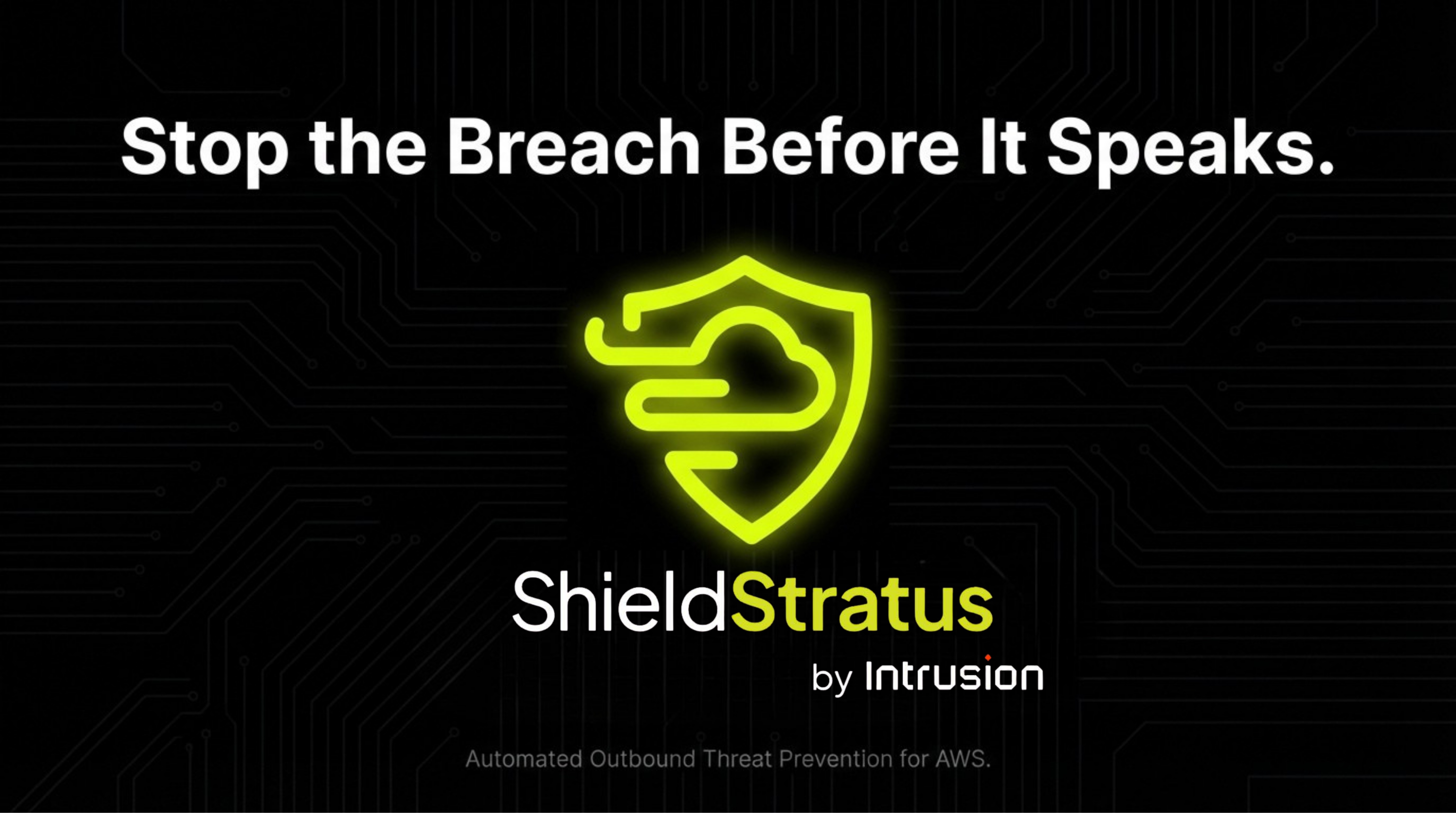 Stop the Breach Before It Speaks - Shield Stratus by Intrusion
